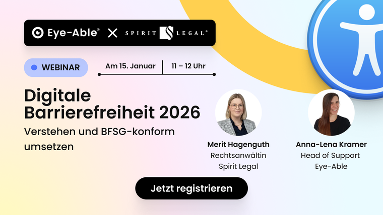 Eye Able und Spirit Legal Webinar am 15. Januar von 11 bis 12 Uhr, digitale Barrierefreiheit 2026 verstehen und BFSG konform umsetzen, jetzt registrieren
