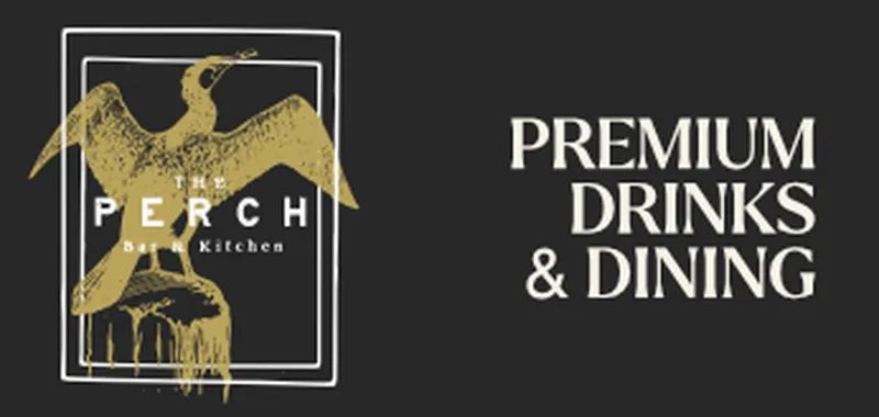 Logo of "The Perch Bar & Kitchen" with a stylized gold bird and text "Premium Drinks & Dining" on a dark background.