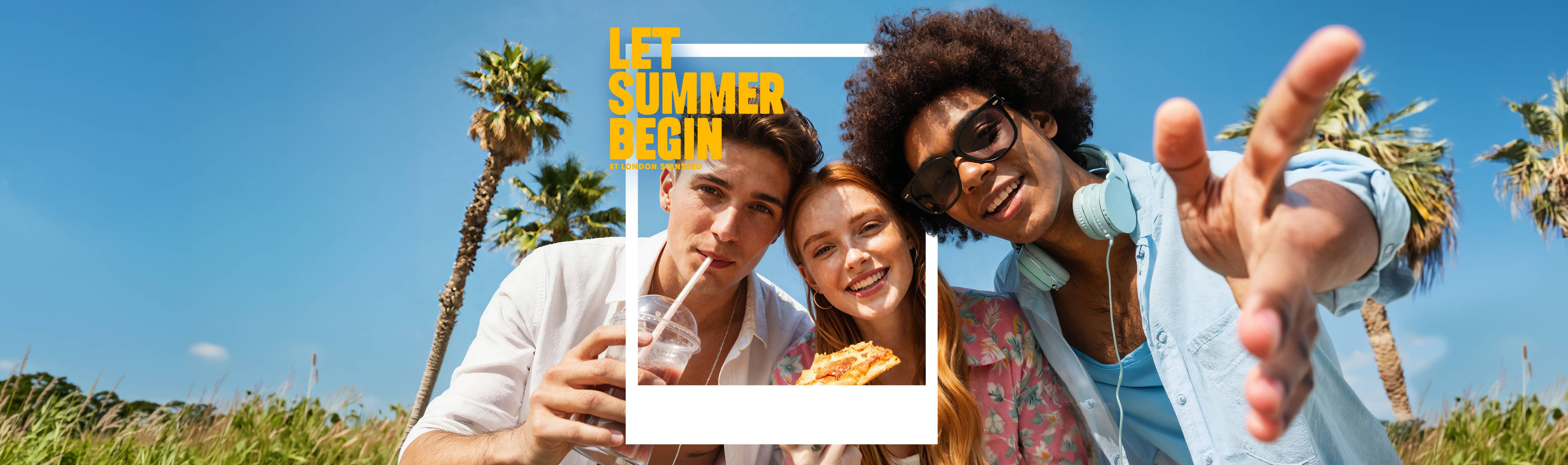 Three people smile under palm trees, enjoying drinks and pizza. Text reads "Let Summer Begin at London Stansted."