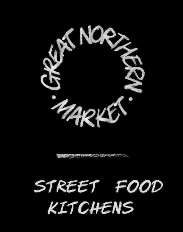 White chalk-style text on black background reads, "Great Northern Market" in a circle and "Street Food Kitchens" below with a horizontal line.