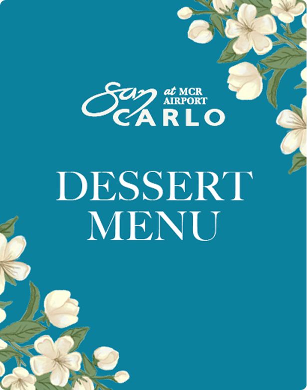 Blue dessert menu with white floral design, titled "San Carlo at MCR Airport Dessert Menu."